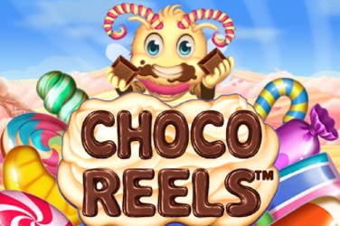 Choco Reels